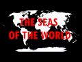 The Seas of the World The Seas of the World
