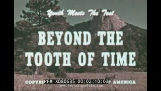 “BEYOND THE TOOTH OF TIME” 1963 BOY SCOUTS FILM   PHILMONT SCOUT RANCH, NEW MEXICO XD80635