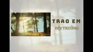 Trao Em 予你 - Đội Trưởng Speed Up Reverb