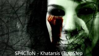 SP4C3oN - Khatarsis (TrapStep Mix. )