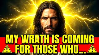 GOD SAYS;-  "MY WRATH IS COMING" | GOD'S MESSAGE FOR YOU TODAY