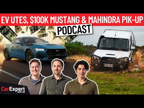 Mahindra Pik-Up, Electric Utes & $100K for a Mustang! | The CarExpert Podcast