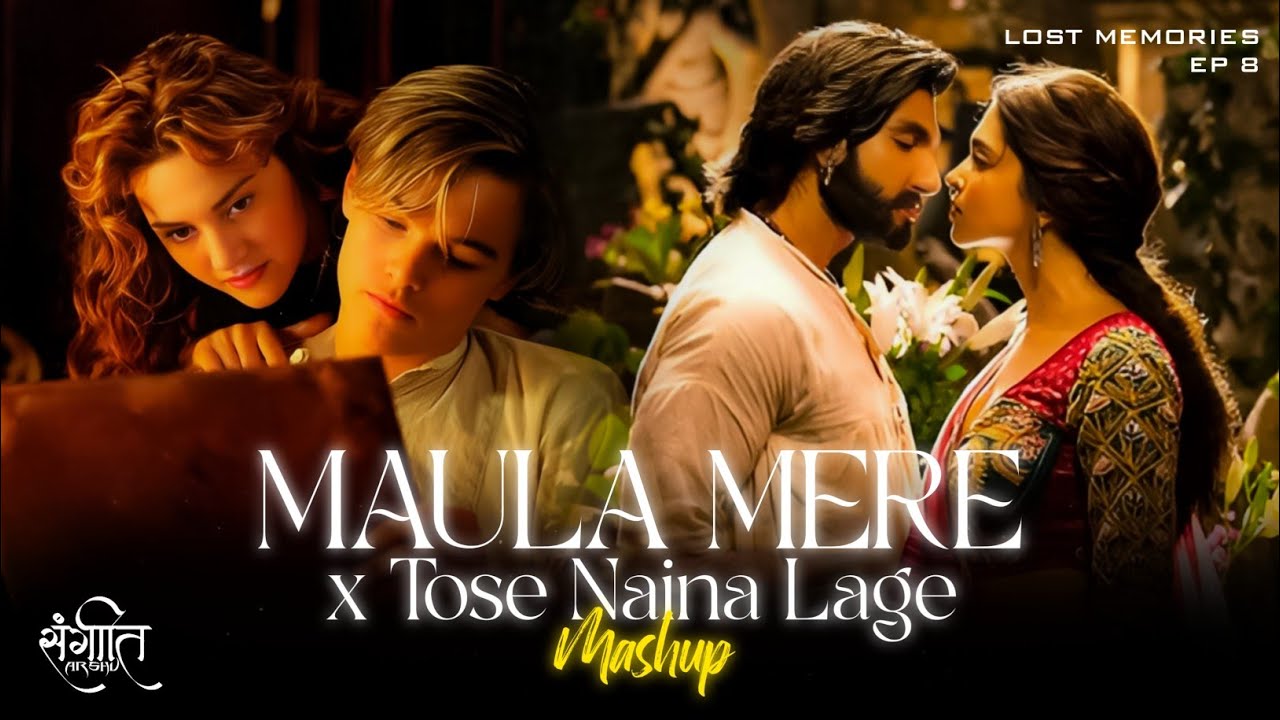 Maula Mere X Tose Naina Lage | Mashup | Arshu Musix | Rahat Fateh Ali Khan