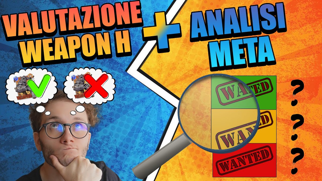 Valutazione Weapon H + Analisi meta