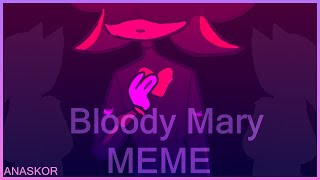 MEME BLOODY MARY || SonicX