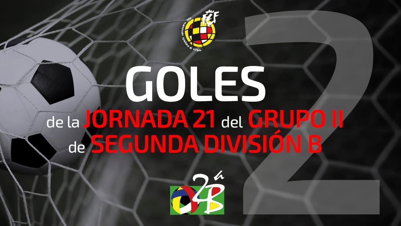 Goles de la 21ª jornada en el Grupo II de 2ªB (2017-18) real federacion española de futbol sala