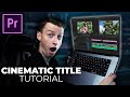 Creating Cinematic Title Animations in Adobe Premiere Pro