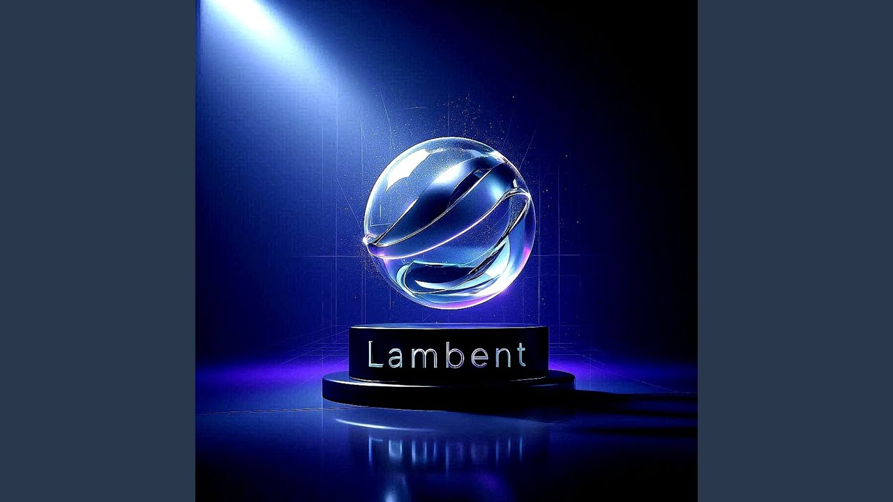 Watch Lambent on YouTube Watch Lambent on YouTube