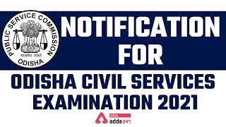 Odisha Civil Service Exam 2021 | OAS Notification Out | Full Information