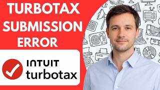 TurboTax Submission Error Fix