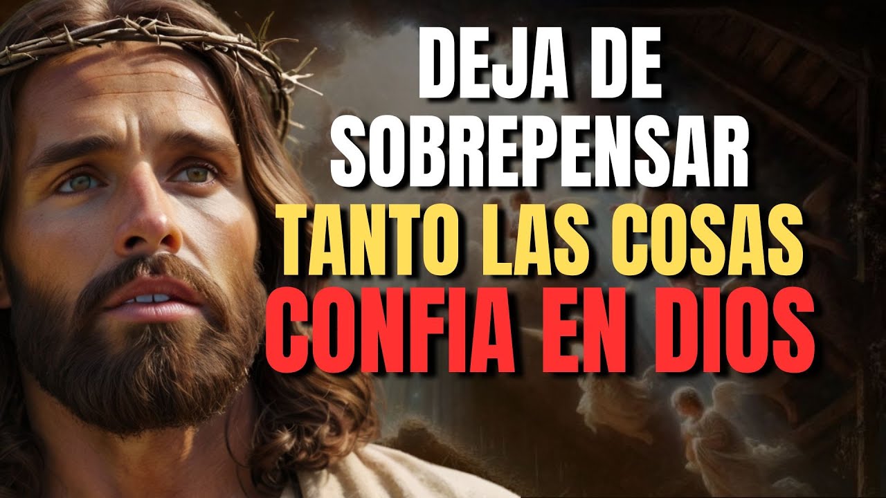 DIOS TE DICE HOY: DEJA DE ANGUSTIARTE, ENTRÉGALO TODO Y CONFÍA EN SU ...
