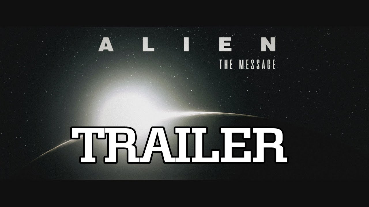 ALIEN - The Message TRAILER - YouTube