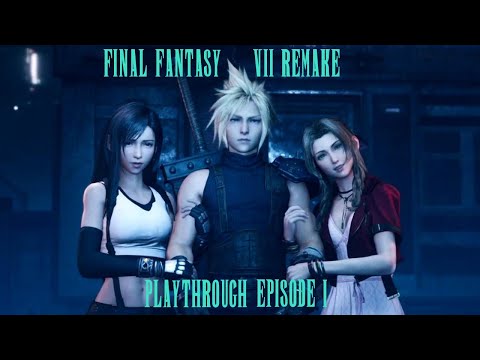 Final Fantasy VII Remake Playthrough - Episode 1 - YouTube