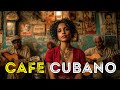 Cafe Havana 🌙 Buena Vista Social Club Inspired Son Cubano & Vintage Latin Jazz