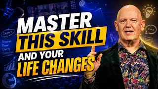 Master This Skill And Your Life Changes