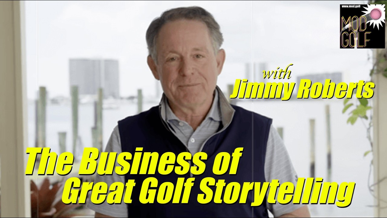 The Business of Great Golf Storytelling with 16-Time Emmy Winner Jimmy Roberts