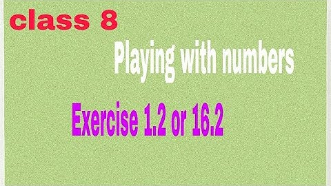 Class 8||Playing with numbers||ncert syllabus||Exercise 1.2 or 16.2