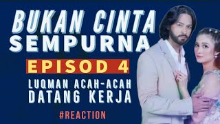 BUKAN CINTA SEMPURNA Episod 4, Luqman acah-acah datang kerja. Ayda Jebat. REAKSI DRAMA MELAYU
