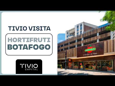 Tivio Visita | Hortifruti Botafogo