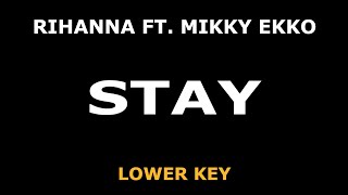 Rihanna - Stay - Piano Karaoke [LOWER KEY]