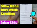 Galaxy S24/S24+/Ultra: How to Enable/Disable Show Menu Bars While Scrolling For Samsung Internet