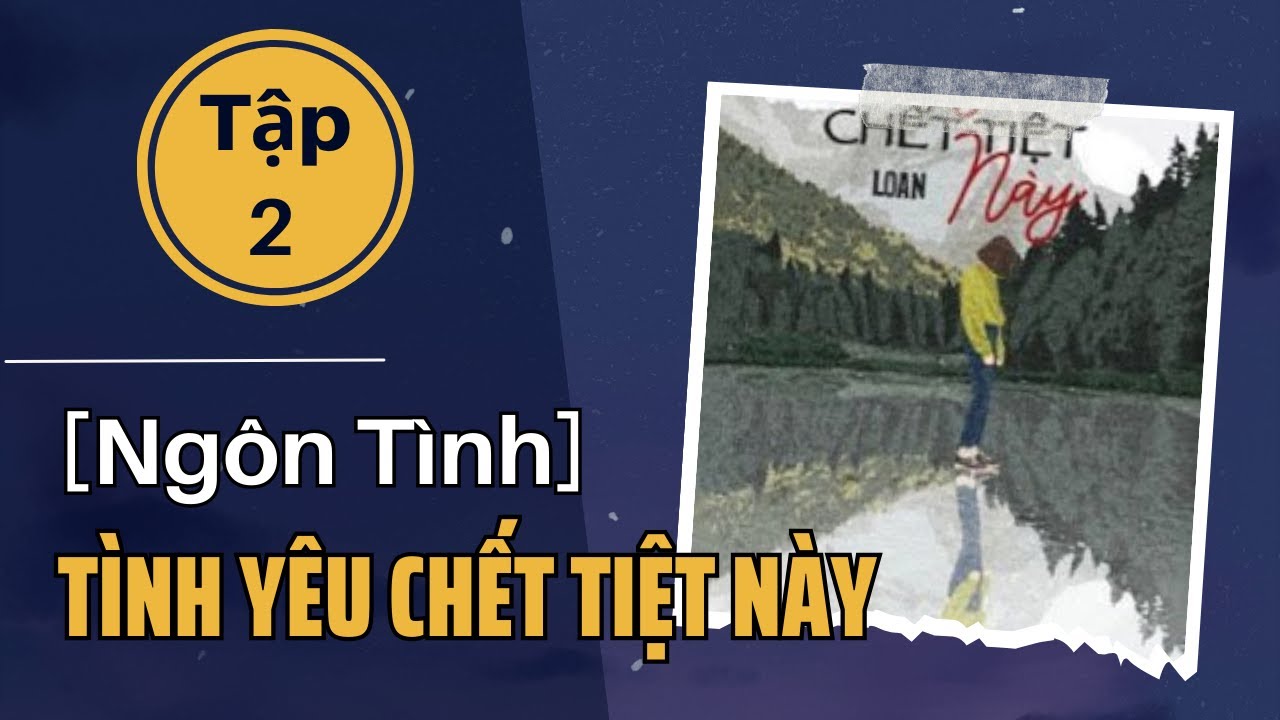 Tình Yêu Chết Tiệt Này Tập 2