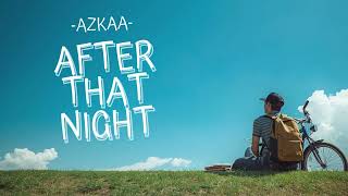 Azkaa - After That Night (Official Lyric Video)