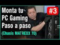 Cómo montar PC Gaming en MATREXX 70 🔶 EP3 (Tutorial REAL paso a paso desde cero)