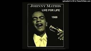 Johnny Mathis -  Live For Life