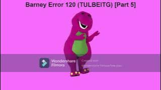 Thumbnails for Barney Error 120 (TULBEITG) [Part 1]