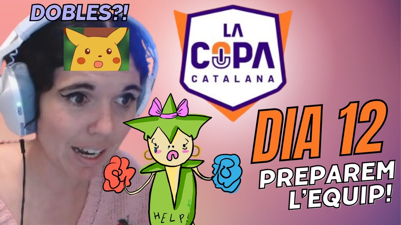 COPA CATALANA POKÉMON ❤| 5a Edició| Dia 12| PREPAREM L'EQUIP