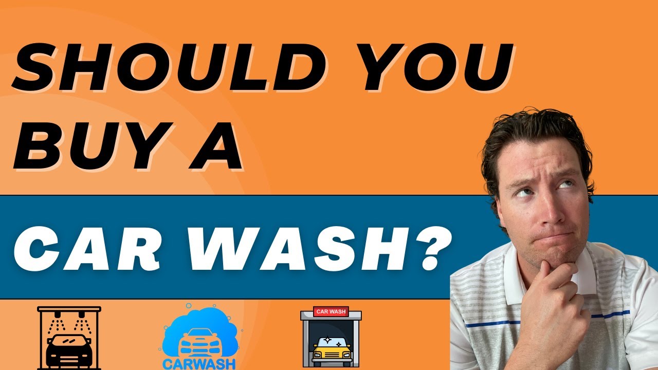 Should you Buy a Car Wash? YouTube