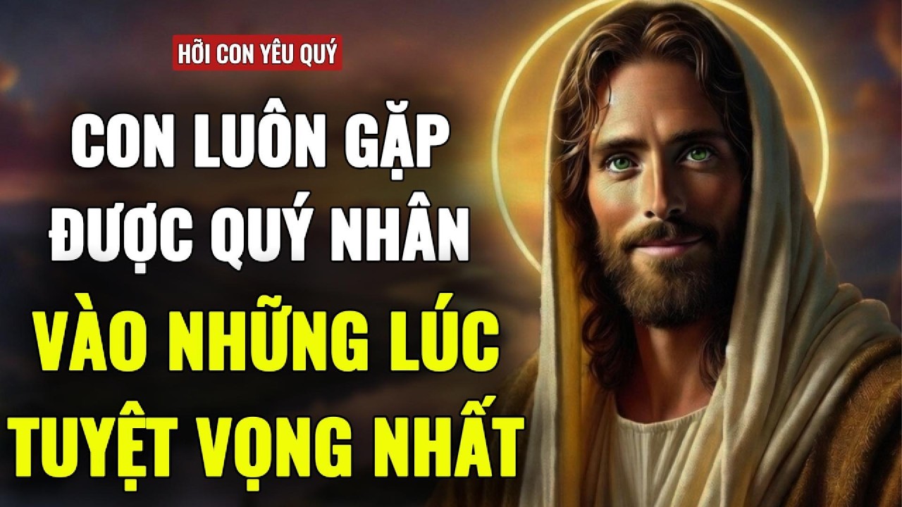 🔴SỰ TỬ TẾ THẦM LẶNG SẼ KHIẾN CON LUÔN GẶP ĐƯỢC QUÝ NHÂN VÀO LÚC CON TUYỆT VỌNG NHẤT