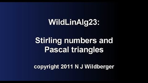 Stirling numbers and Pascal triangles | Geometric Linear Algebra 23 | NJ Wildberger