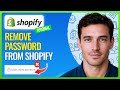 How To Remove Password On Shopify Store (EASY FIX!)