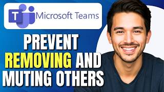 How to Prevent Students from Removing and Muting Others in Microsoft Teams Meeting | Easy Tutorial