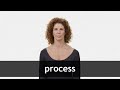 How to pronounce PROCESS in American English