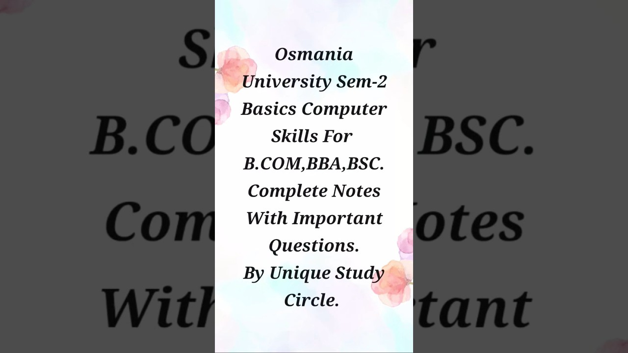 Osmania University Sem-2 Basics Computer Skills For B.COM, BBA,BSC. Complete Notes.