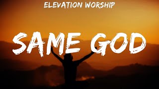 Elevation Worship ~ Same God # lyrics