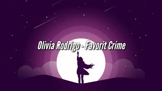 Olivia Rodrigo - Favorite Crime [Lyrics]