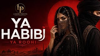 Ya Habibi Ya Roohi | Arabic Love Song |  Song | Losers Points Music