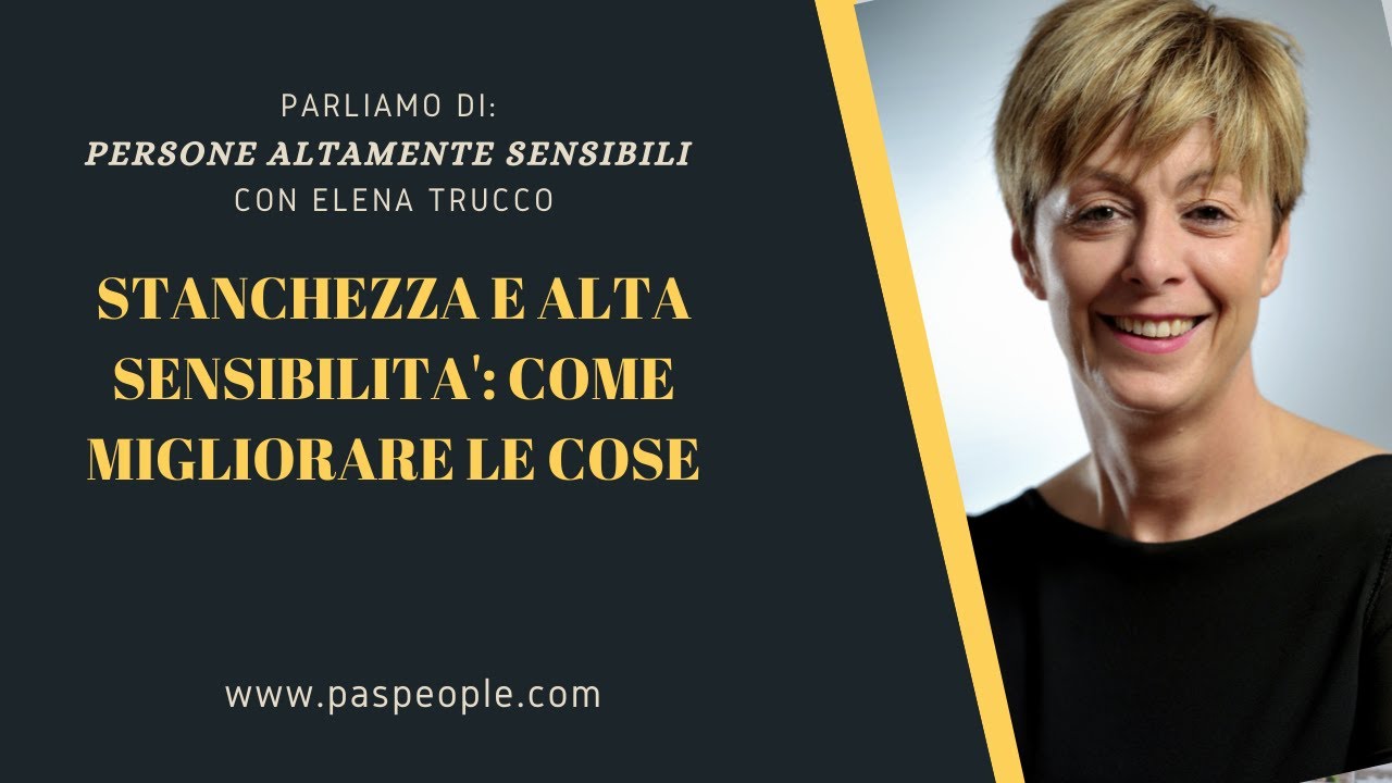 Stanchezza e Alta Sensibilità: come migliorare le cose
