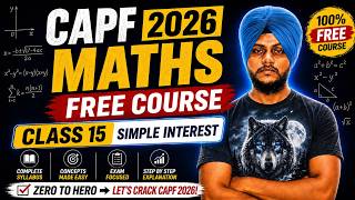 CAPF Maths 2026 : Class 15 - Simple Interest | Capf Quantitative Aptitude #capfmaths #capf2026