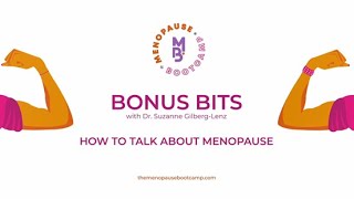 Menopause Bootcamp BONUS BITS: How to Talk About Menopause