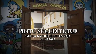Penutupan Pintu Porta Sancta Gereja Katolik Kristus Raja Surabaya