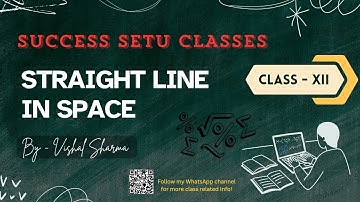 Straight Line in Space - 03 | Class 12 Mathematics | For JEE & Boards | Vishal Sharma | Success Setu