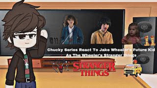 Chucky Series React To Jake Wheelers Future Kid As The Wheelers Stranger Things