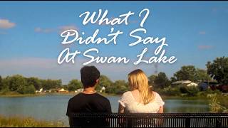 What I Didn't Say at Swan Lake | USC, NYU, Application Film (ACCEPTED)