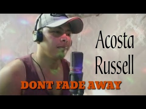DONT FADE AWAY - Acosta Russell (Dagie boy) Cover w/ Lyrics - try lang