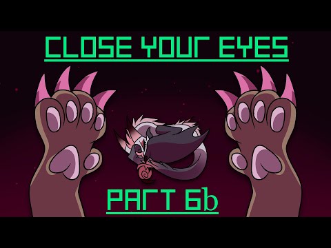 Close Your Eyes || Part 6b